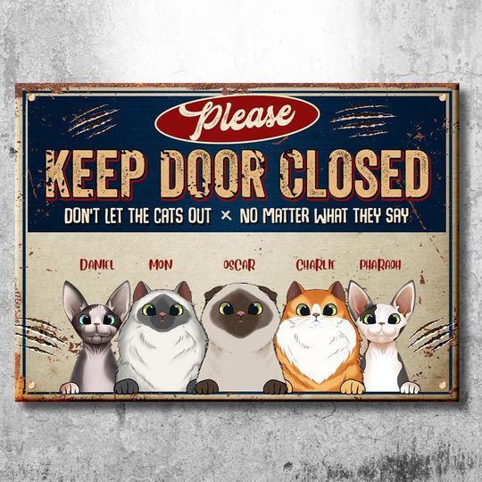 Please Keep Door Closed Peeking Cats Trim - Funny Personalized Cat Metal Sign