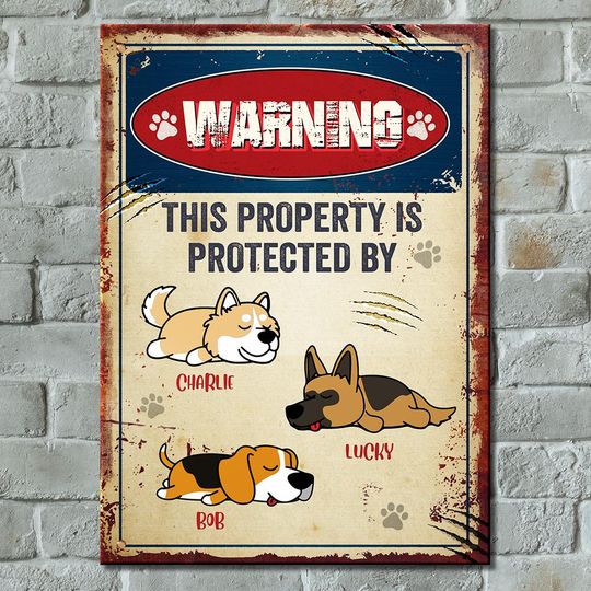 Warning This Property Is Protected - Funny Personalized Dog Metal Sign