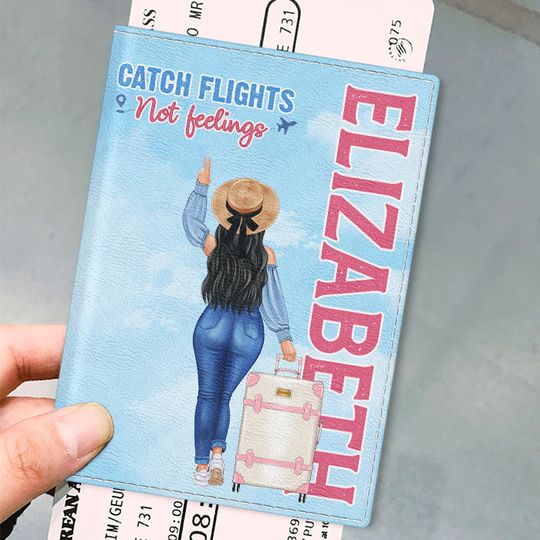 Catch Flights Not Feelings - Personalized Passport Cover, Passport Holder