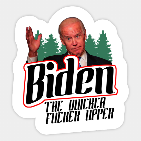 Biden The Quicker - Joe Biden - Sticker