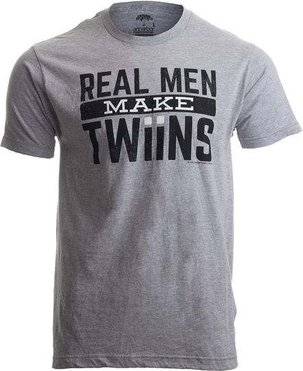 Real Men Make Twins | Funny New Dad Father's Day, Daddy Humor Unisex T-Shirt
