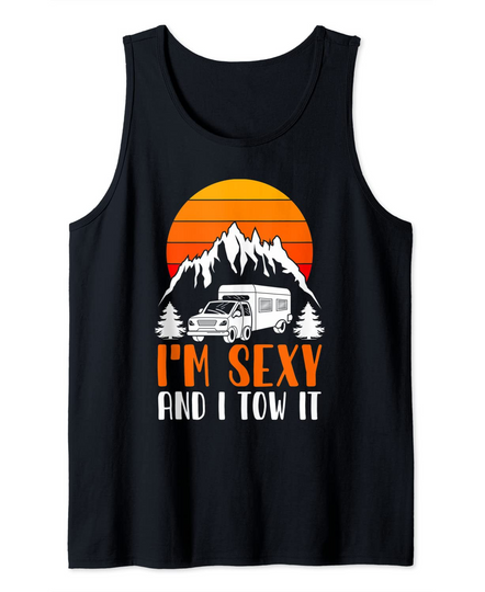I'm Sexy and I Tow it Funny RV Camping Tank Top