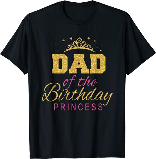 Dad Of The Birthday Princess Girls Party T-Shirt