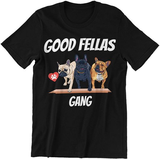 Goodfellas French Bulldog Unisex Tshirt