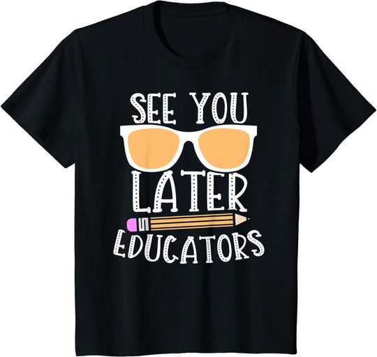 Kids End Of School Year Shirt Boy & Girl See You Later Educators