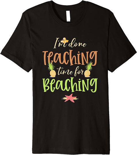 Summer Vacation Teacher Shirt End of School Year Premium T-Shirt
