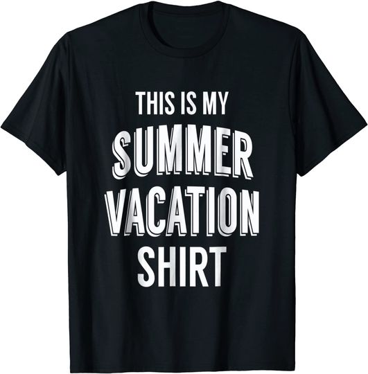 This is My Summer Vacation - Shirt for End of School Year