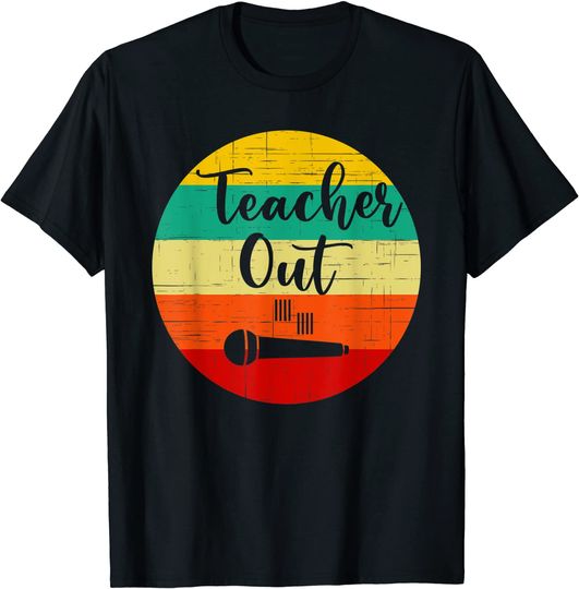 Funny Teacher Appreciation End of School Year Mic Drop Out T-Shirt