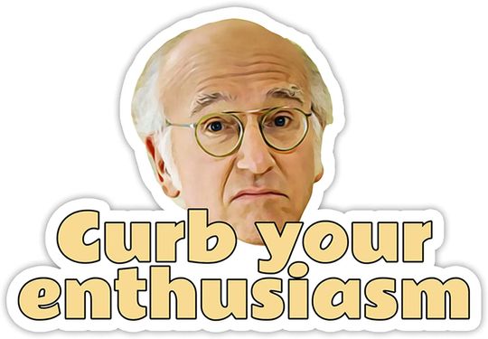 Curb Your Enthusiasm Calme ton enthousiasme Sticker 3"
