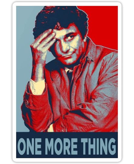 Columbo Just One More Thing  Sticker 2"