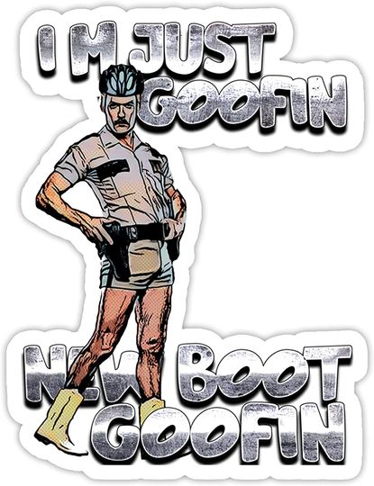 Reno 911 Lieutenant Jim Dangle New Boot Goofin  Sticker 2"