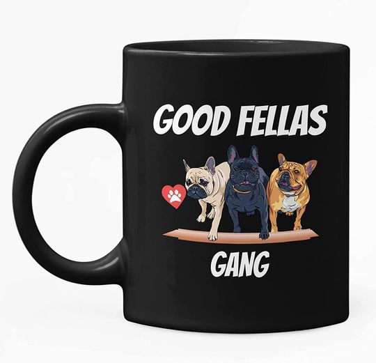 Goodfellas French Bulldog Mug 11oz