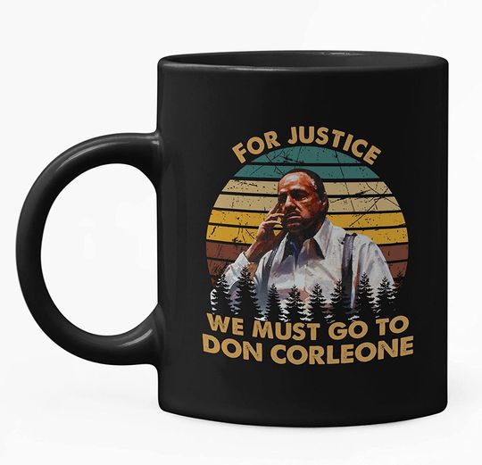 The Godfather Vito Corleone For Justice We Must Go To Mug 15oz