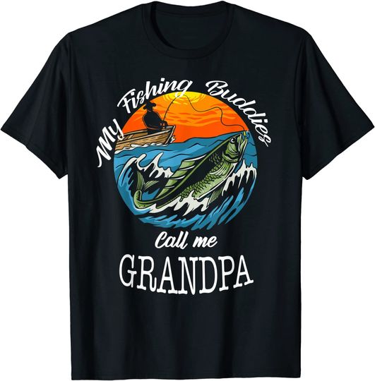 Fishermen Grandpa Gift My Fishing Buddies Call Me Grandpa T-Shirt