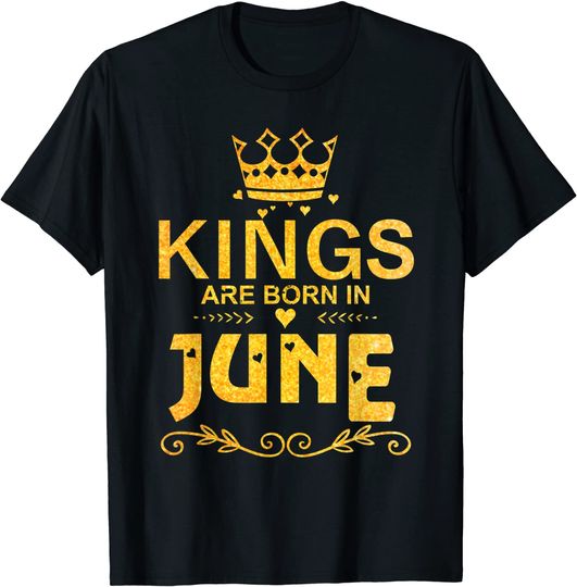 Kings Are Born In June T-shirt Birthday Gift Father Day Men