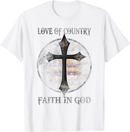 Love Of Country Faith In God American Christian Gift T-Shirt