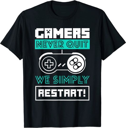 Gamers never quit We simply restart - Gaming Gift T-Shirt