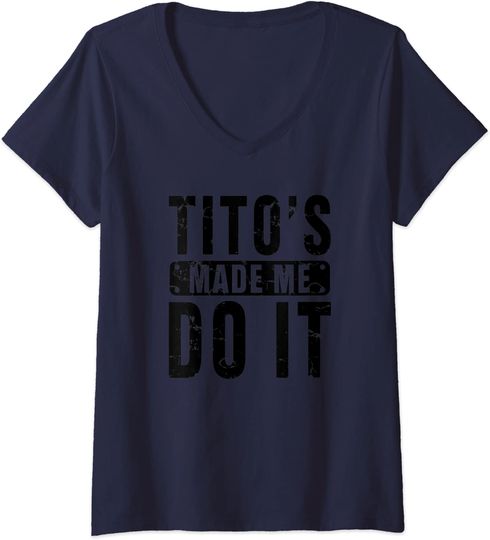 Womens Funny Tito's Made Me Do It Vodka Made Me Do It Design T-shirt