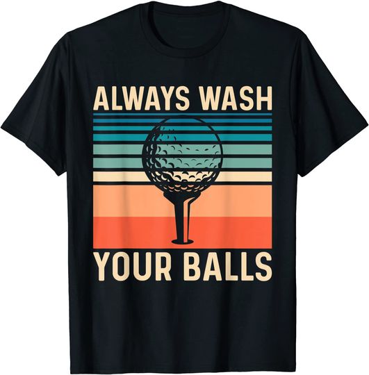 Always Wash Your Balls, Funny Golf T-Shirt