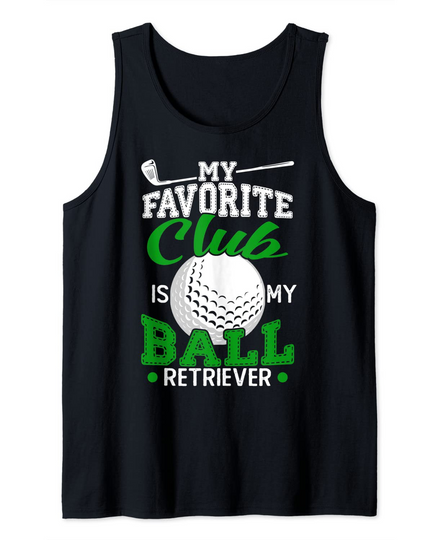 Golfing Shirt Favorite Club Ball Retriever Golfer Tank Top