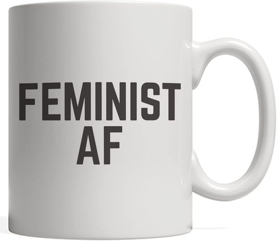 Feminist AF Mug - Great Feminists Femme Gift To Push Back Misoginy With The Feminism Message To Support Women's Rights, Gender Equality And Equal Pay! For Girl Or Girls Protester