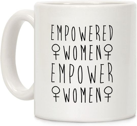 LookHUMAN Empowered Women Empower Women White 11 Ounce Ceramic Coffee Mug