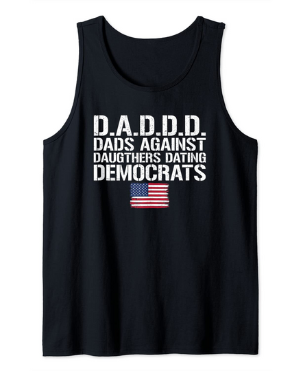 Daddd Shirt Dads Against Daughters Dating Democrats Tank Top