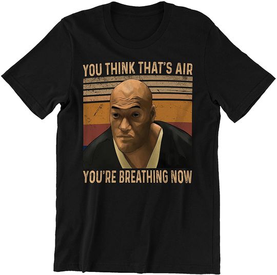 The Matrix Morpheus You Think That_s Air You_re Breathing Now Unisex Tshirt