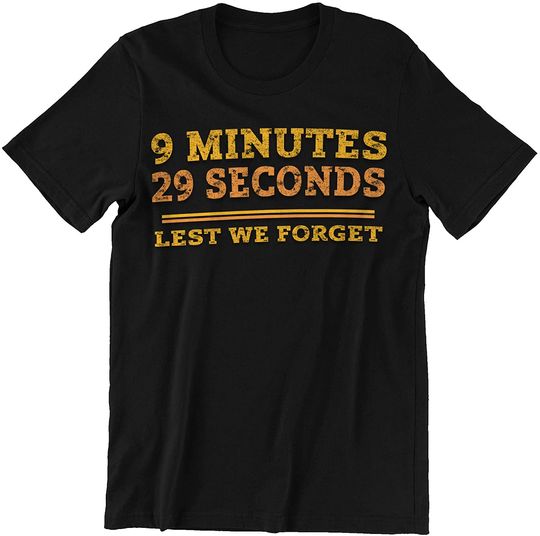 9 Minutes 29 Seconds I Can't Breathe Lest We Forget Shirt