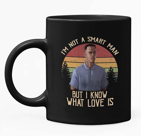 Forrest Gump I'm Not A Smart Man But I Know What Love Is Circle Mug 11oz