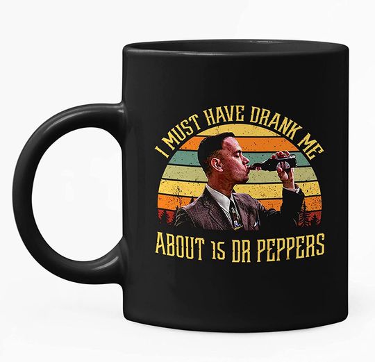 I Must Have Drank Me About 15 Dr Peppers Mug 11oz