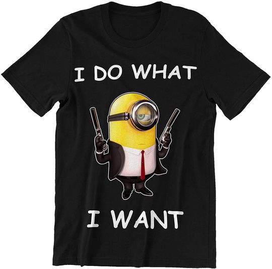 I Do What I Want Minion T-Shirt