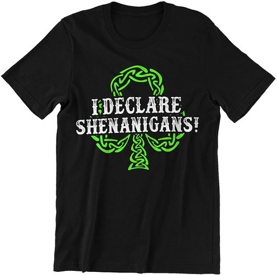 I Declare Shenanigants T-Shirt