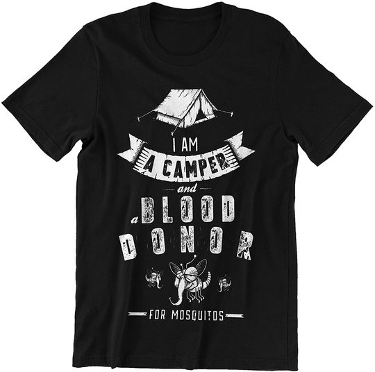 I am a Camper and Blood Donor Camping t-Shirt