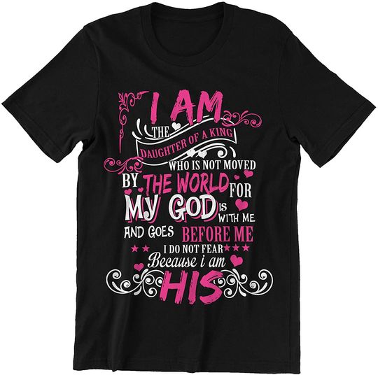 I Am The Daughter of A King My God Father Day t-Shirt