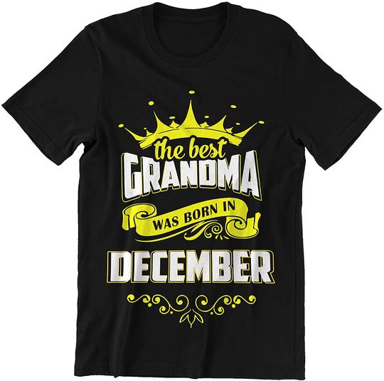 The Best Grandma was Born in December T-Shirt