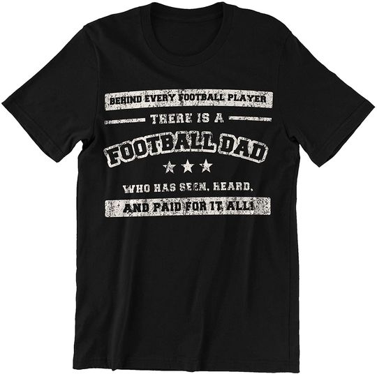 Football America Dad Behind Every Football Player is Football Dad T-Shirt