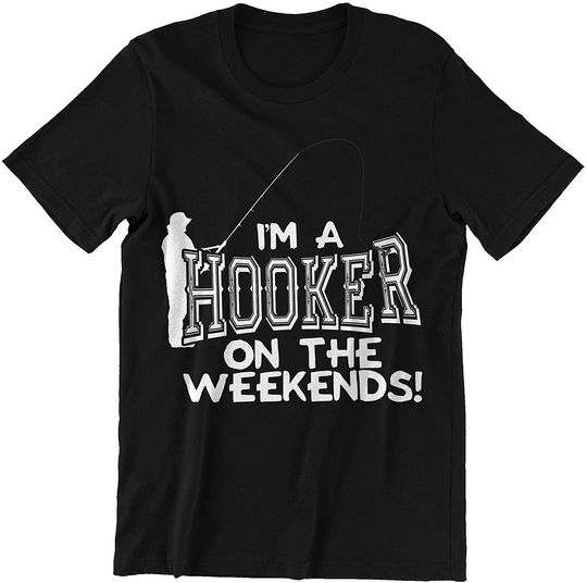 I'm A Hooker On The Weekends Shirts
