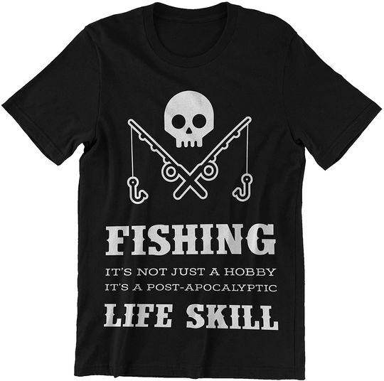 Fishing is A Life Skill Shirts