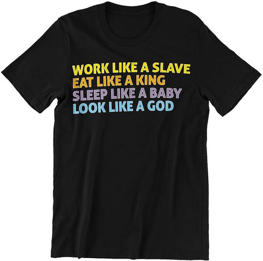 Work Like a Slave 3 Shirt