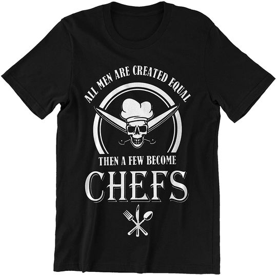 Few Men Become Cheff Chef Shirt