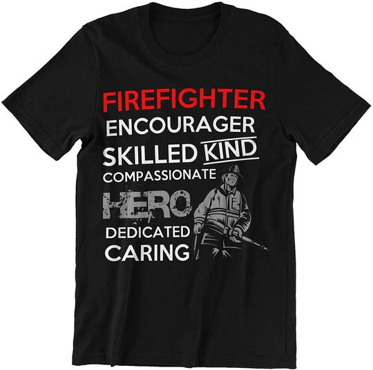 Firefighter Firefighter Encourager Skilled Kind Compassionate Hero Shirt