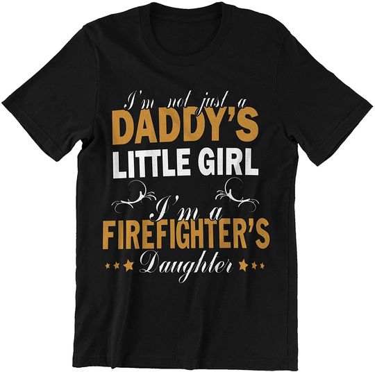 Firefighter I'm A Firefighter's Daughter Shirt