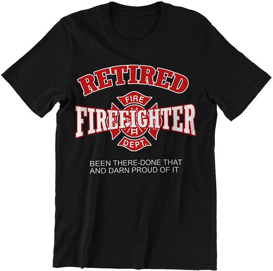 Firefighter Retired Retired Firefighter Fire Dept Shirt