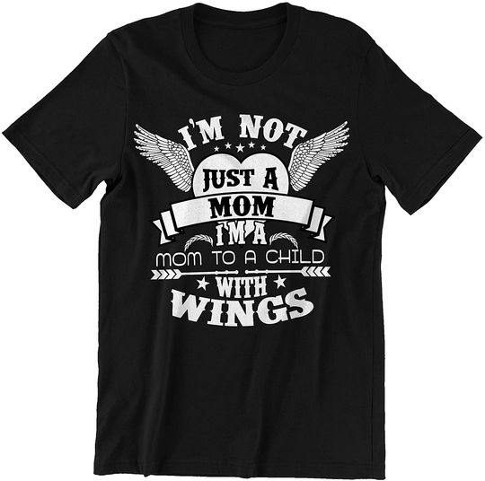 Fire Rescue I'm Not Just A Mom I'm A Mom to A Child with Wings Mother Day Shirt