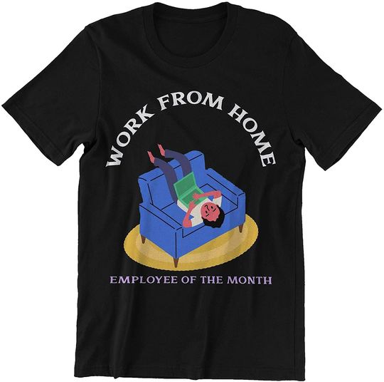 Work from Home Employee of The Month Online Work Shirt