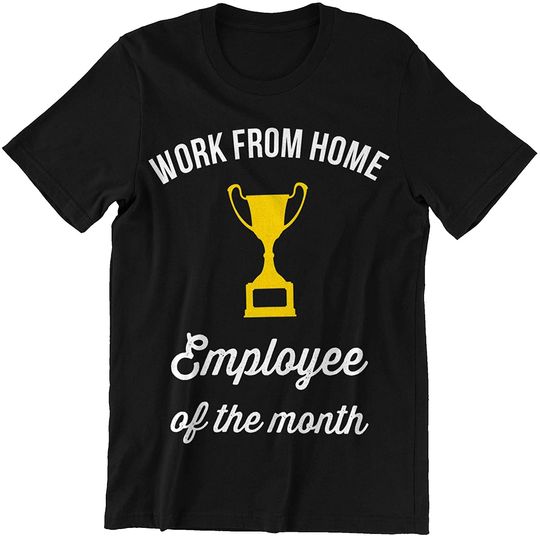 Work from Home Employee of The Month Social Distancing Shirt