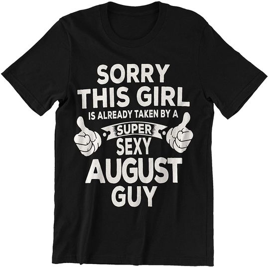 Love This Girl is Taken by an August Guy Shirt