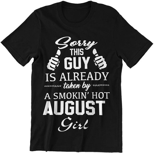 August Girl This Guy is Already Taken Shirt