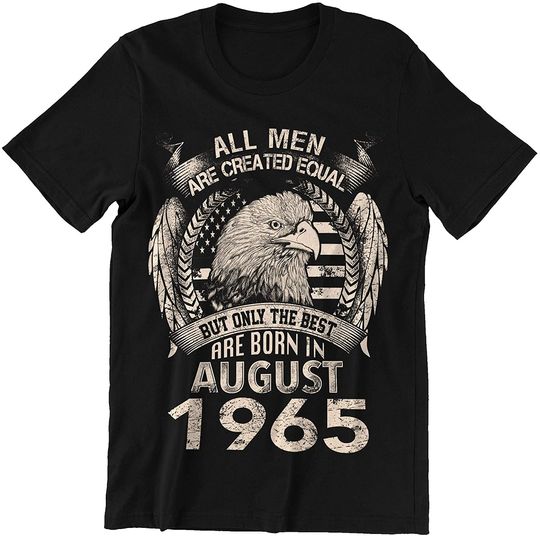 Men Equal The Best Born in August 1965 Shirt